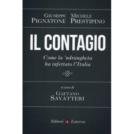 Il contagio. Come la 'ndrangheta ha infettato l'Italia