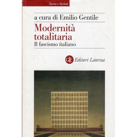 Modernità totalitaria : il fascismo italiano