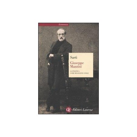 Giuseppe Mazzini. La politica come religione civile