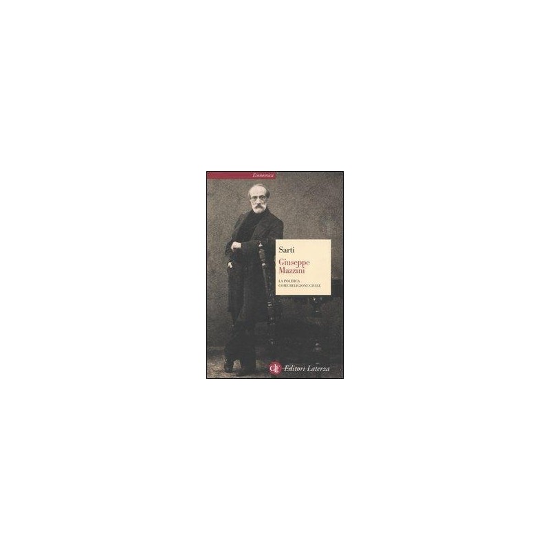 Giuseppe Mazzini. La politica come religione civile