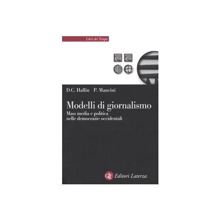 Modelli di giornalismo. Mass media e politica nelle democrazie occidentali