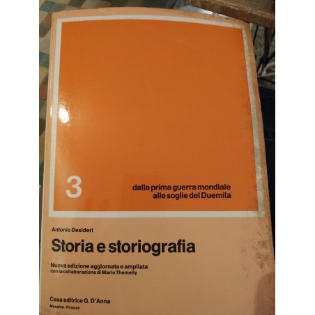 Storia e storiografia 3. Dalla prima guerra mondiale alle soglie del Duemila.