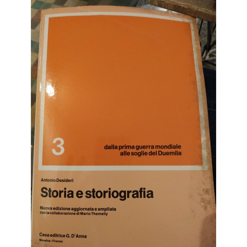 Storia e storiografia 3. Dalla prima guerra mondiale alle soglie del Duemila.