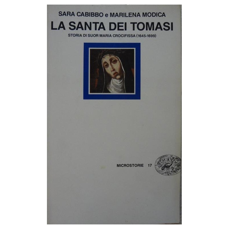 La santa dei Tomasi. Storia di suor Maria Crocifissa (1645-1699)