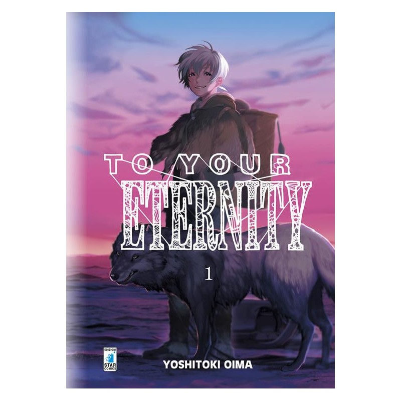 To your eternity. Vol. 1