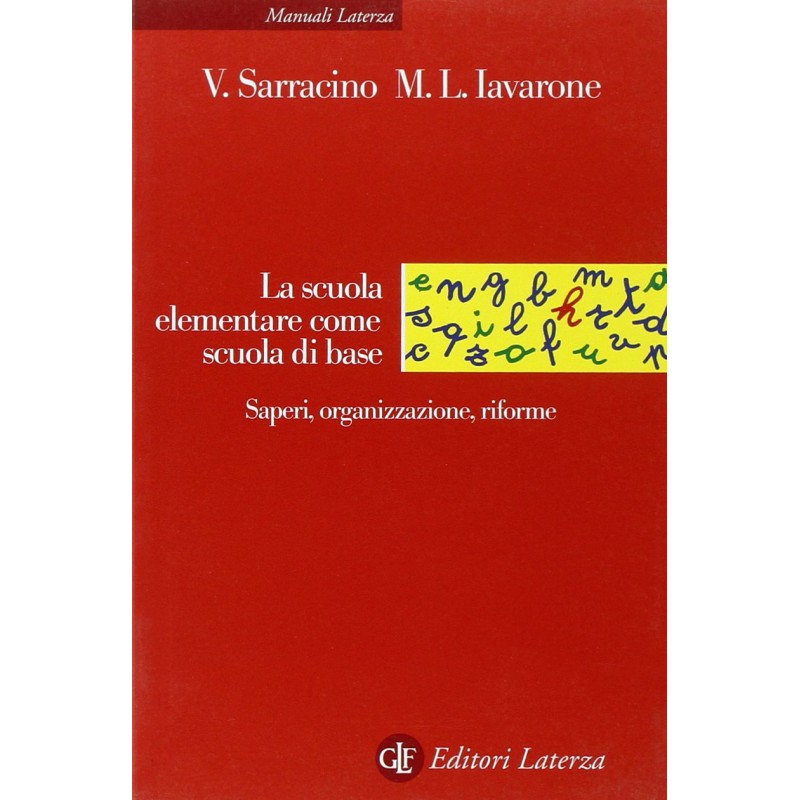 La scuola elementare come scuola di base. Saperi, organizzazione, riforme