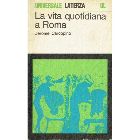 La vita quotidiana a Roma all'apogeo dell'impero