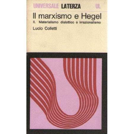 Il marxismo e Hegel II. Materialismo dialettico e irrazionalismo