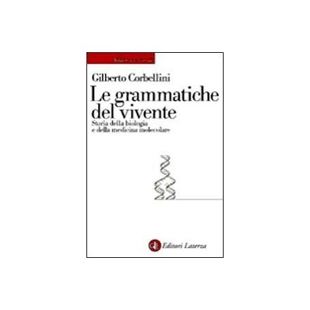 Le grammatiche del vivente. Storia della biologia molecolare