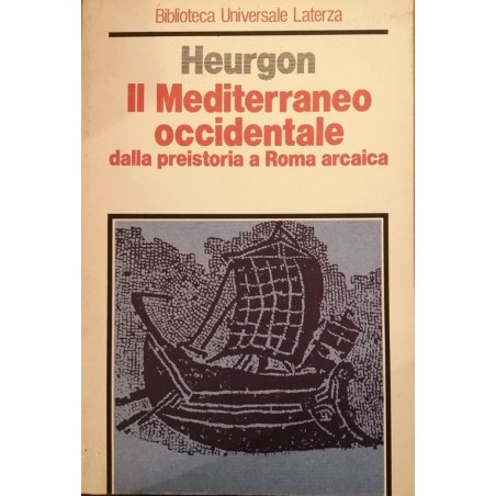 Il Mediterraneo Occidentale Dalla Preistoria A Roma Arcaica