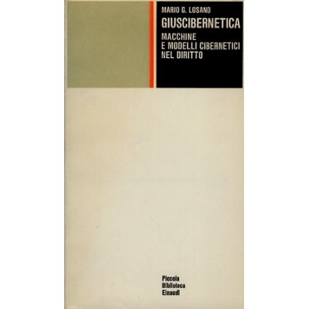 Giuscibernetica. Macchine e modelli cibernetici nel diritto