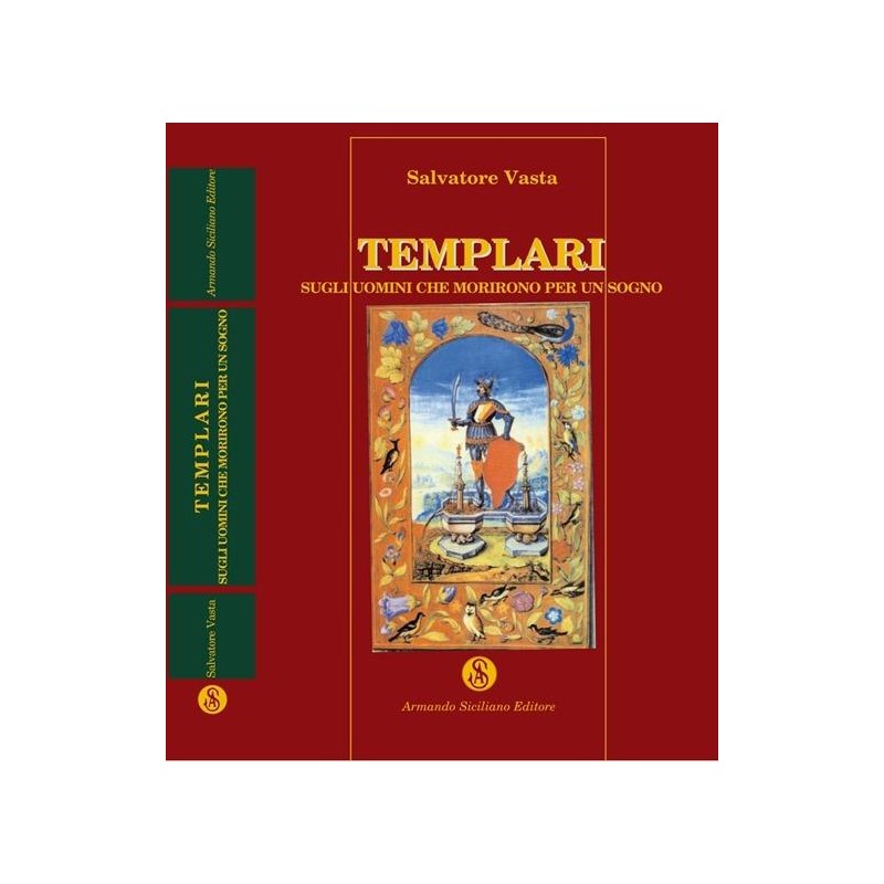 Templari. Sugli uomini che morirono per un sogno