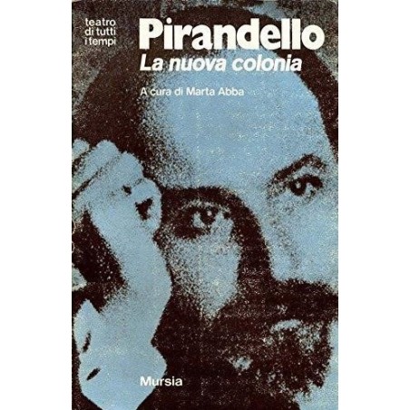 La Nuova Colonia. Mito - prologo e tre atti