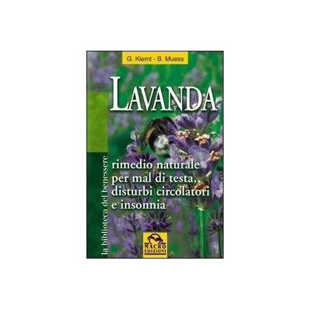 Lavanda. Rimedio naturale per mal di testa, disturbi circolatori e insonnia