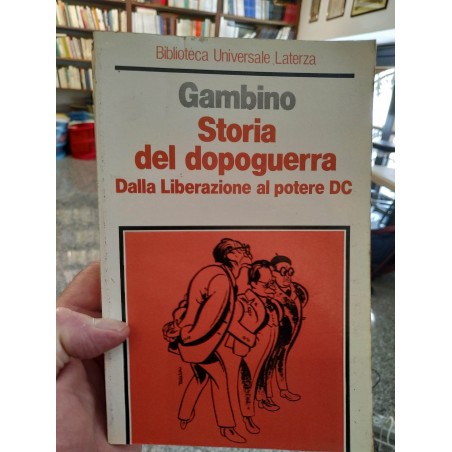 Storia del dopoguerra. Dalla Liberazione al potere DC