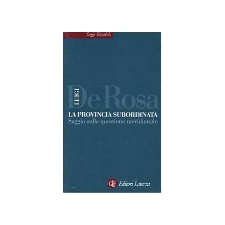 La provincia subordinata. Saggio sulla questione meridionale