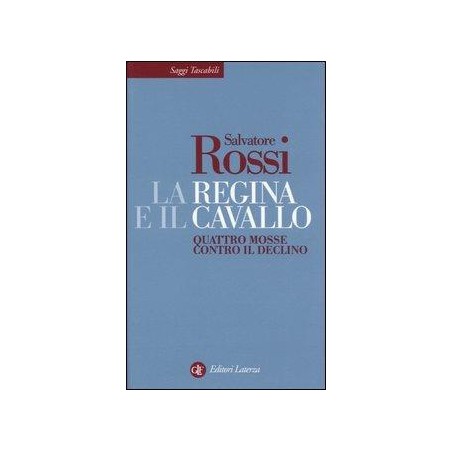 La regina e il cavallo. Quattro mosse contro il declino