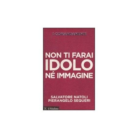 I comandamenti. Non ti farai idolo né immagine