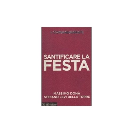 I comandamenti. Santificare la festa