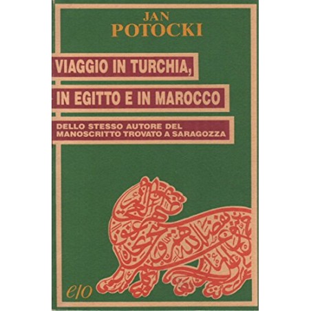 Viaggio in Turchia, in Egitto e in Marocco