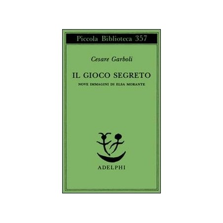 Il gioco segreto. Nove immagini di Elsa Morante