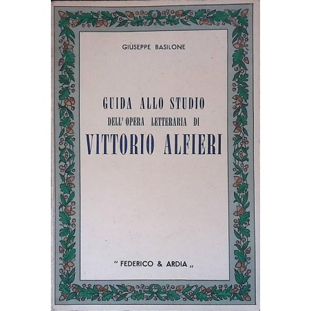 Guida allo studio dell'opera letteraria di Vittorio Alfieri