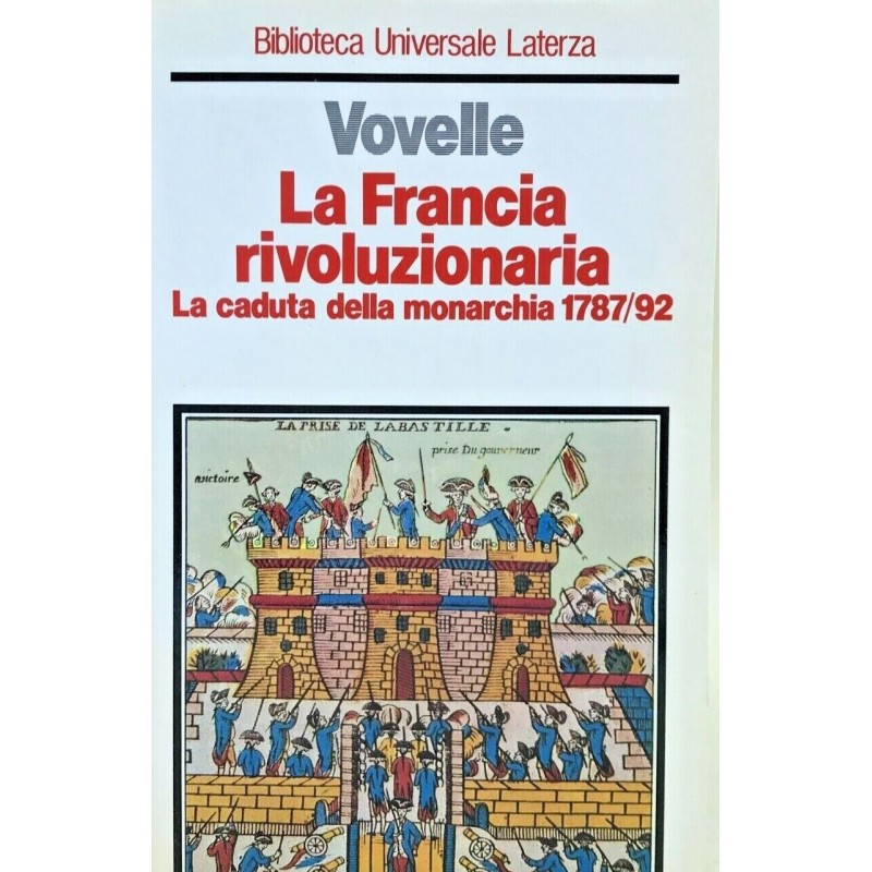 La Francia rivoluzionaria. La caduta della monarchia 1787/1792