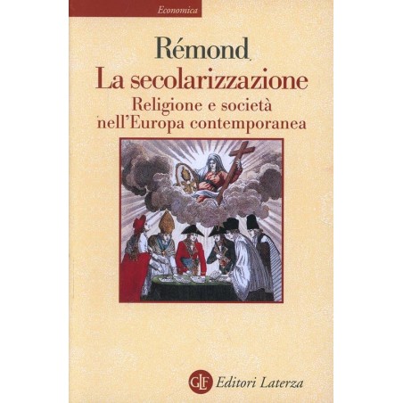 La secolarizzazione. Religione e società nell'Europa contemporanea