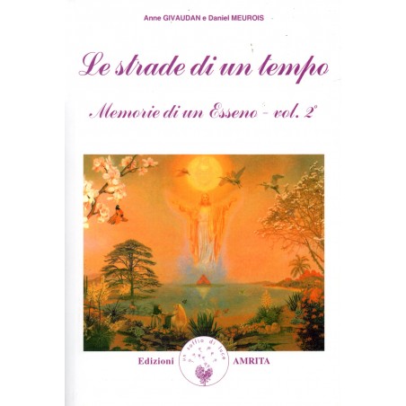 Memorie di un esseno. Vol. 2: le strade di un tempo