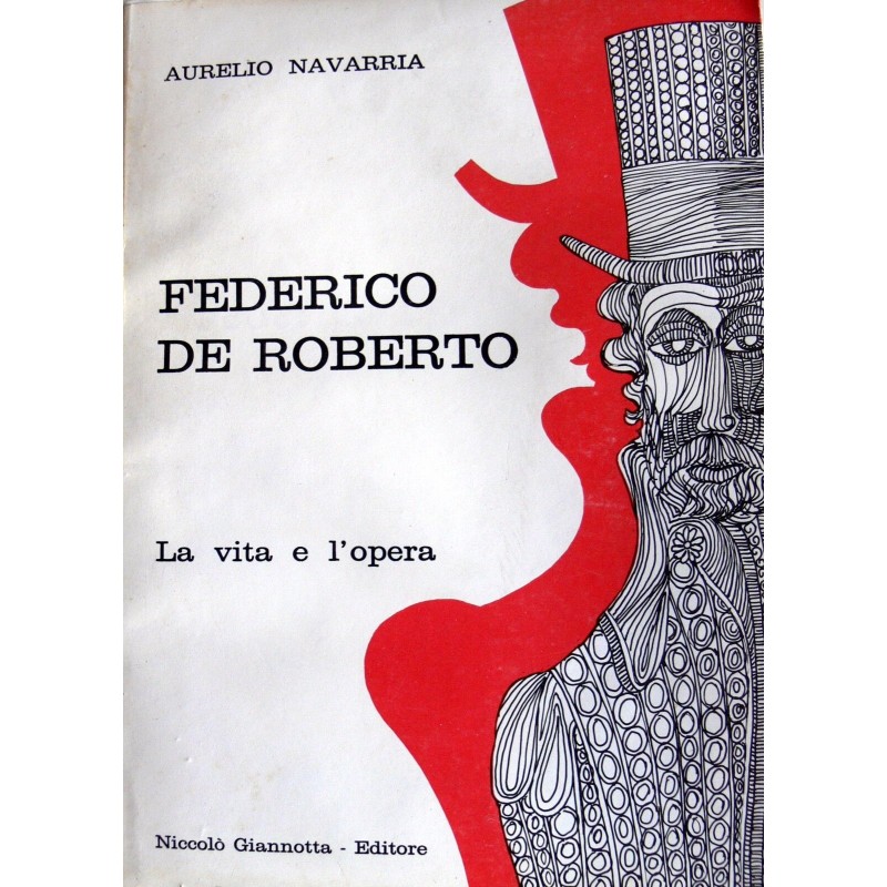 Federico De Roberto. La vita e l'opera