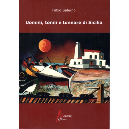 Uomini, tonni e tonnare di Sicilia