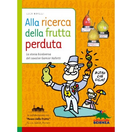 Alla ricerca della frutta perduta. La storia biodiversa del cavalier Garnier Valletti