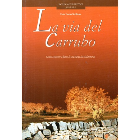 La via del carrubo. Passato, presente e futuro di una pianta del Mediterraneo