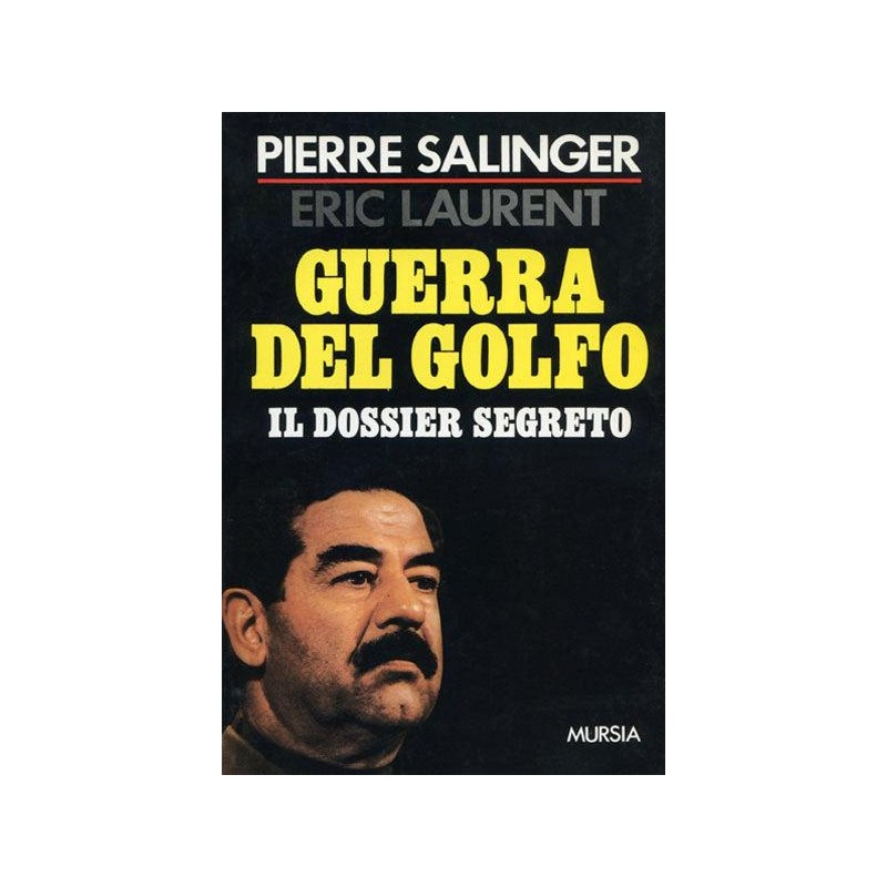 Guerra del Golfo. Il dossier segreto