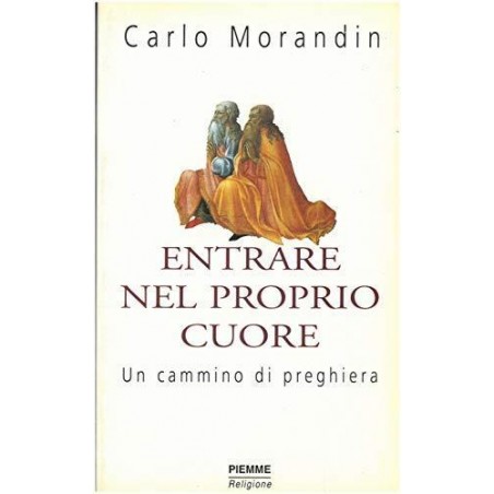 Entrare nel proprio cuore. Un cammino di preghiera