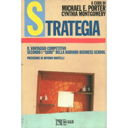 Strategia. Il vantaggio competitivo secondo i guru della Harvard Business School