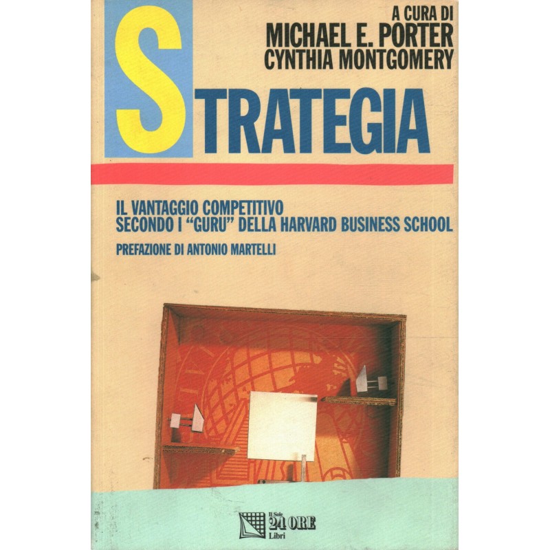 Strategia. Il vantaggio competitivo secondo i guru della Harvard Business School