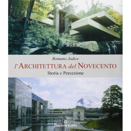 L'architettura del Novecento. Storia e percezione
