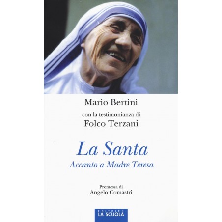 La santa. Accanto a Madre Teresa