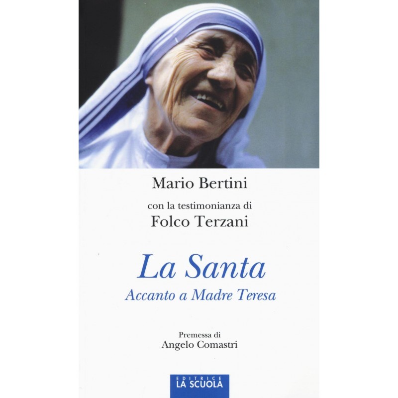 La santa. Accanto a Madre Teresa