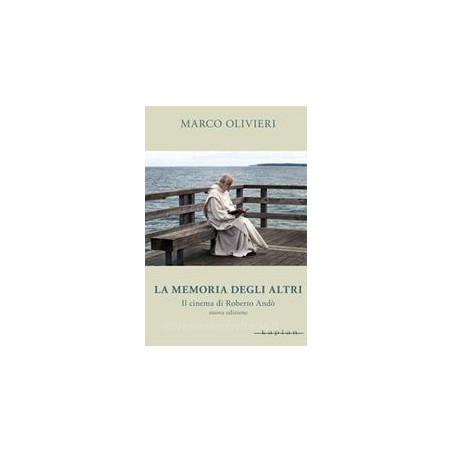 La memoria degli altri. Il cinema di Roberto Andò