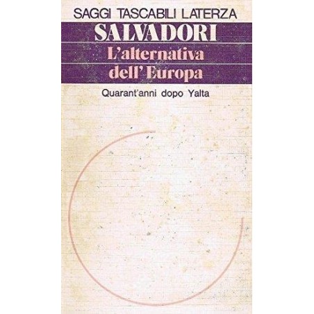 L' Alternativa dell'Europa. Quarant'anni dopo yalta