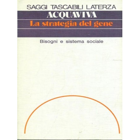 La strategia del gene. Bisogni e sistema sociale