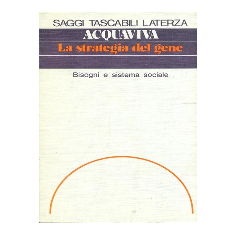 La strategia del gene. Bisogni e sistema sociale
