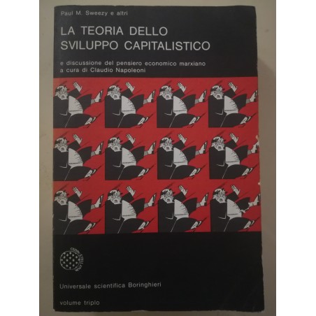 La teoria dello sviluppo capitalistico e discussione del pensiero economico marxiano