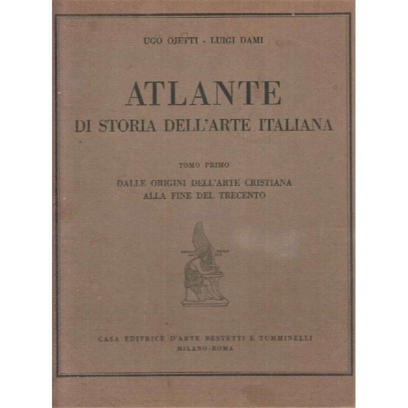 Atlante di storia dell'arte italiana. Tomo primo