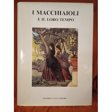 I macchiaioli e il loro tempo