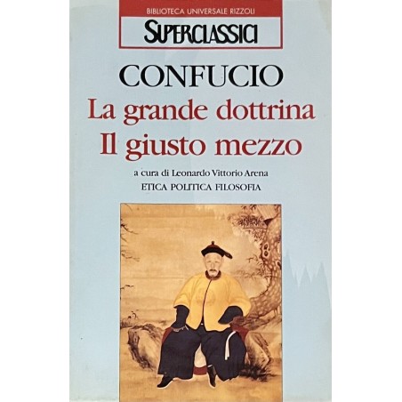 Confucio. La grande dottrina il giusto mezzo