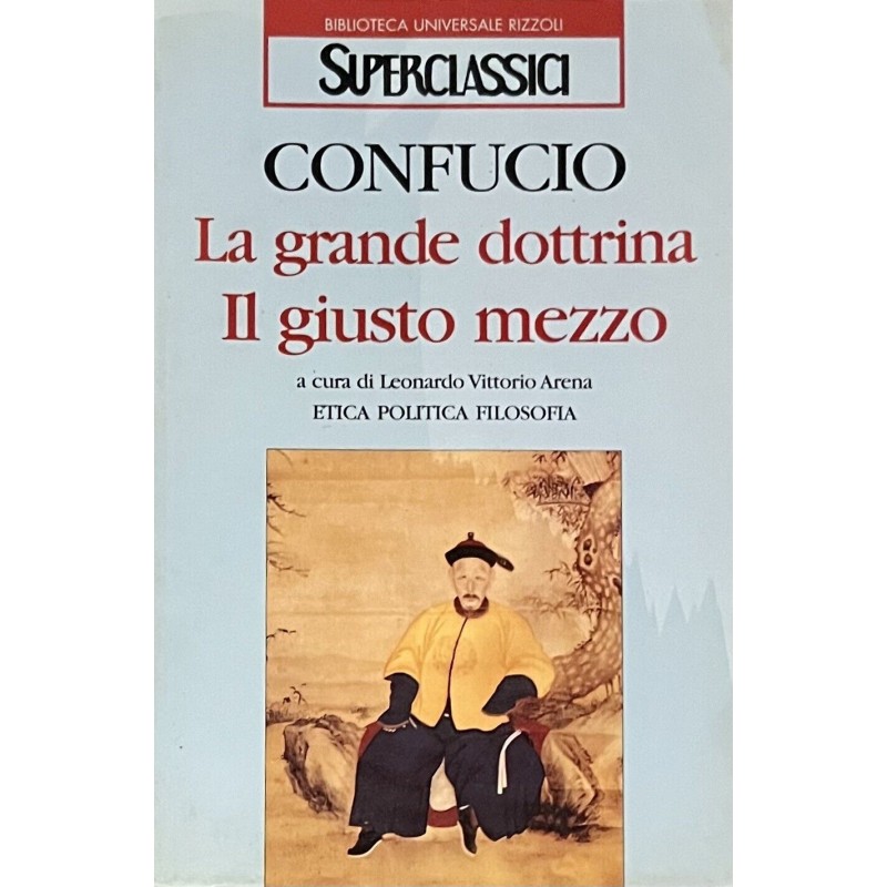 Confucio. La grande dottrina il giusto mezzo