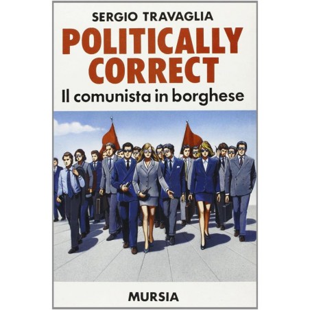 Politically correct. Il comunista in borghese